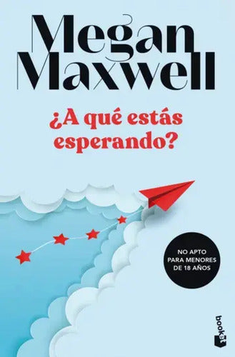 ¿a Qué Estás Esperando? / Megan Maxwell