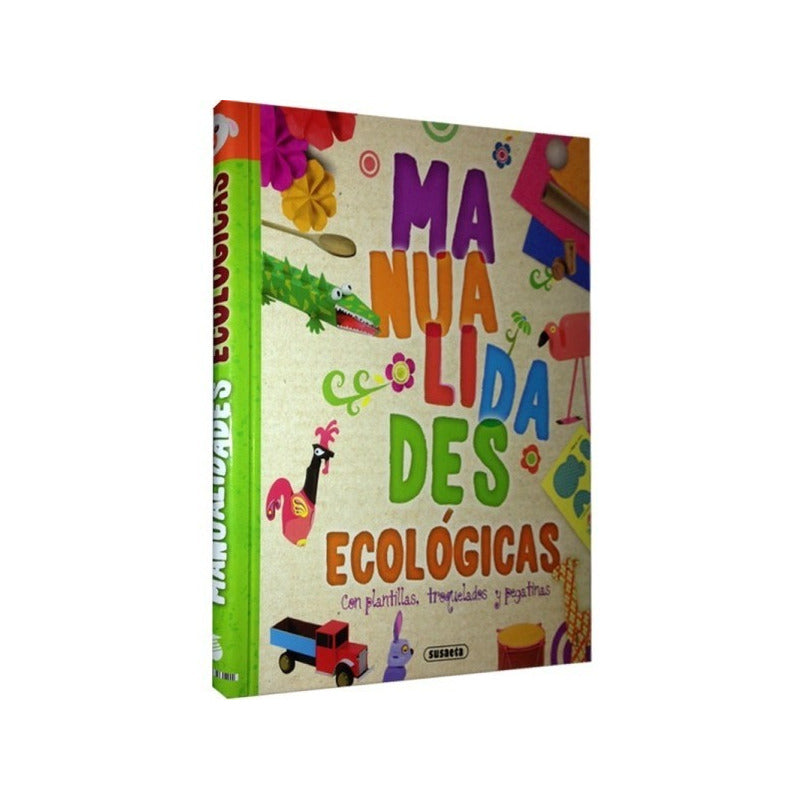 Manualidades Ecologicas (crea Y Recicla) / Susaeta