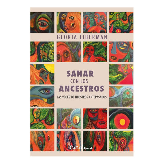 Sanar Con Los Ancestros / Gloria Liberman