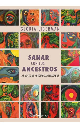 Sanar Con Los Ancestros / Gloria Liberman