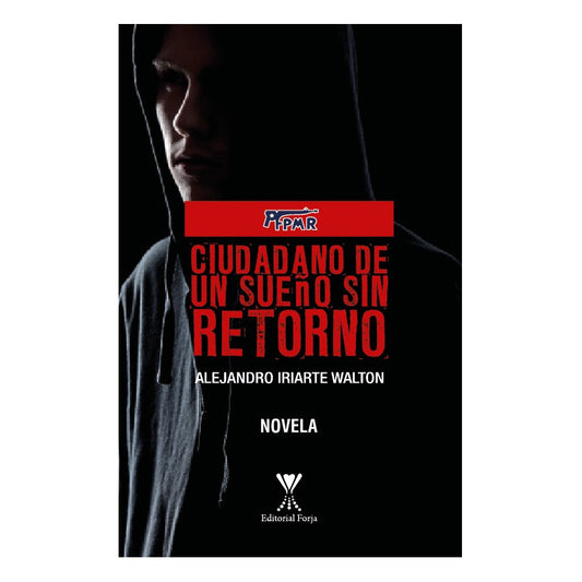 Ciudadano De Un Sueño Sin Retorno / Alejandro Iriarte