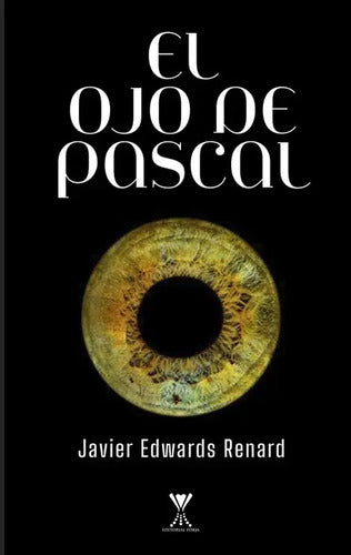 El Ojo De Pascal / Javier Edwards