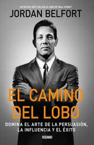 El Camino Del Lobo / Jordan Belfort