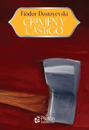 Crimen Y Castigo / Fiodor Dostoievski