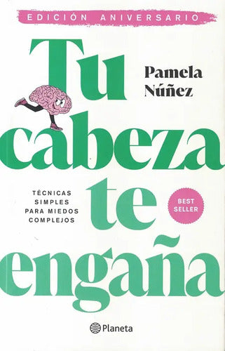 Tu Cabeza Te Engaña. Edición De Aniversario / Pamela Nuñez