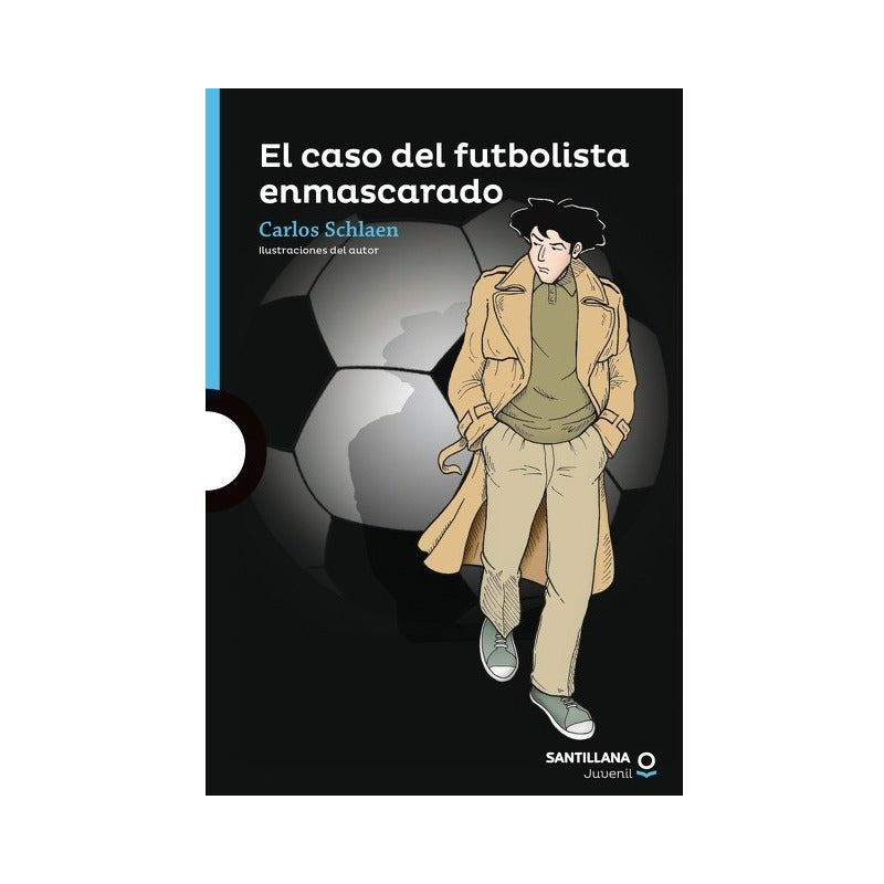 El Caso Del Futbolista Enmascarado / Carlos Schlaen