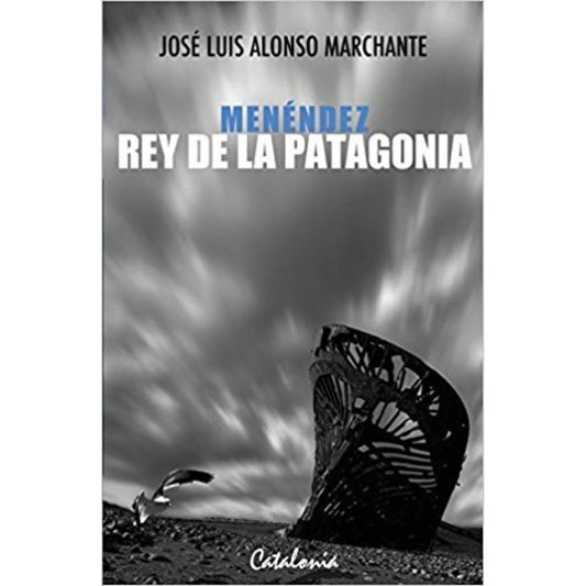 Menendez Rey De La Patagonia / Jose Luis Alonso