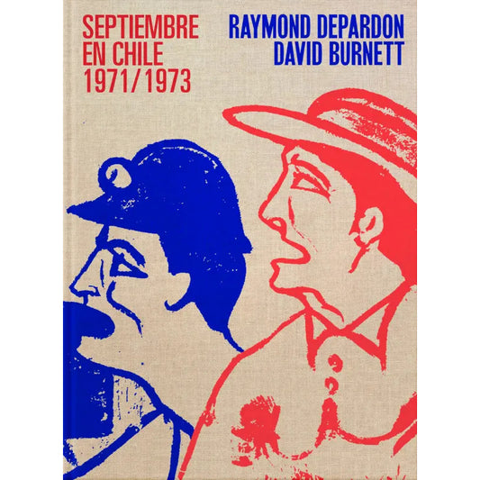 Septiembre En Chile, 1971-1973 (tapa Dura)/ Raymond Depardon