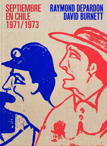 Septiembre En Chile, 1971-1973 (tapa Dura)/ Raymond Depardon