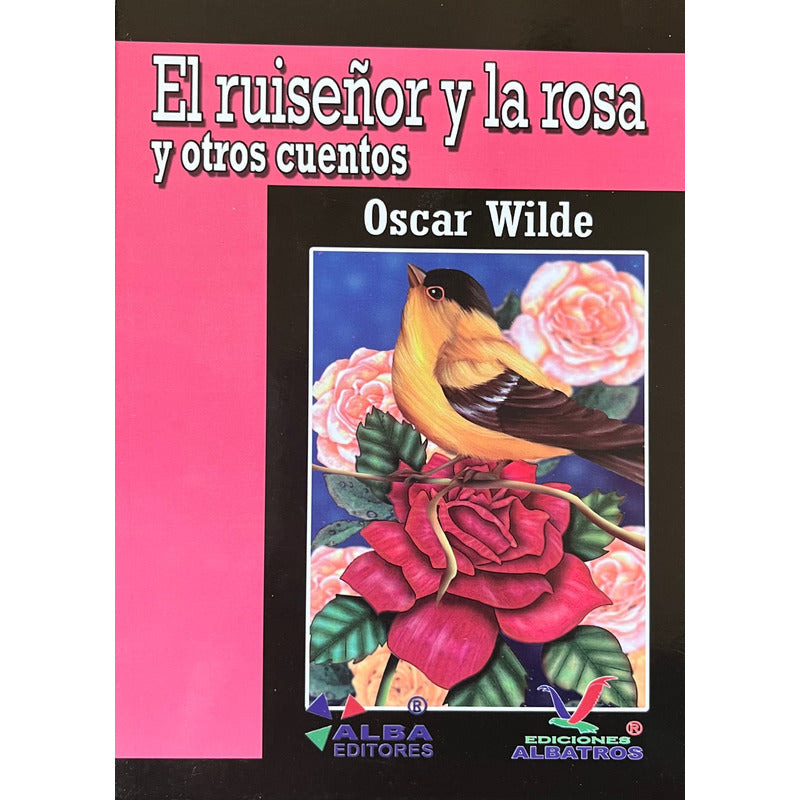 El Ruiseñor Y La Rosa Y Otros Cuentos / Óscar Wilde