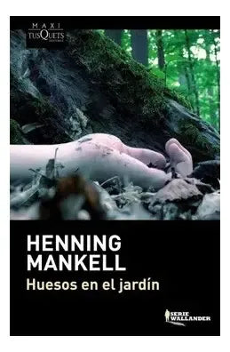 Huesos En El Jardín / Henning Mankell