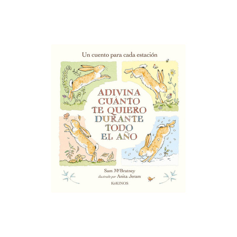 Adivina Cuanto Te Quiero Durante Todo El Año / Sam Mcbratney