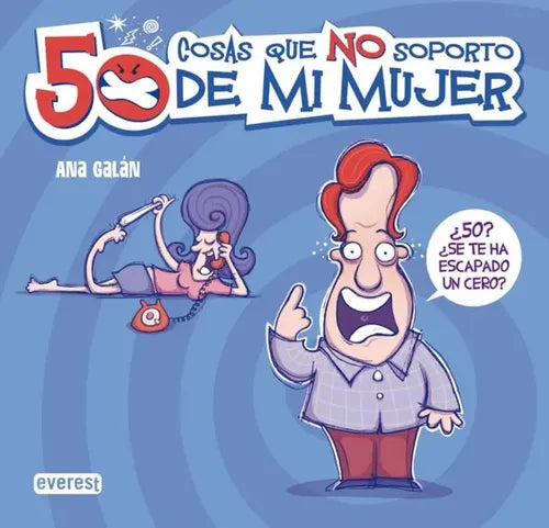 50 Cosas Que No Soporto De Mi Mujer / Ana Galán