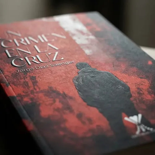 Un Crimen En La Cruz / Jorge Díaz Saenger