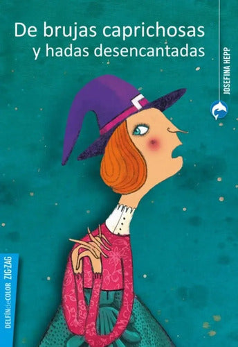 De Brujas Caprichosas Y Hadas Desencantadas / Hepp
