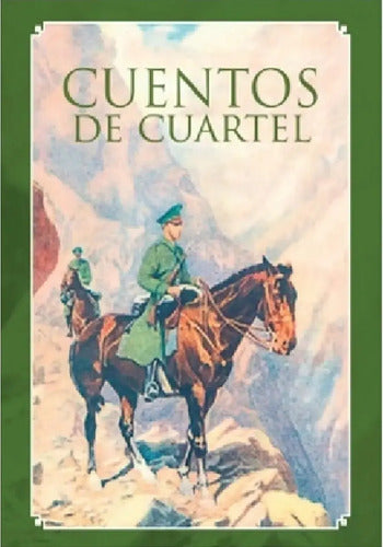 Cuentos De Cuartel / Prologo De Roberto Ampuero