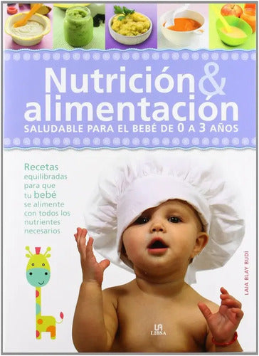 Nutricion Y Alimentacion Saludable Bebe 0 A 3 Años / Blay