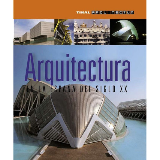 Arquitectura En La España Del Siglo Xx / Tikal