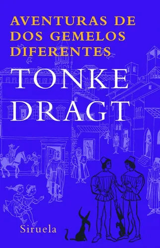 Aventuras De Dos Gemelos Diferentes / Tonke Dragt