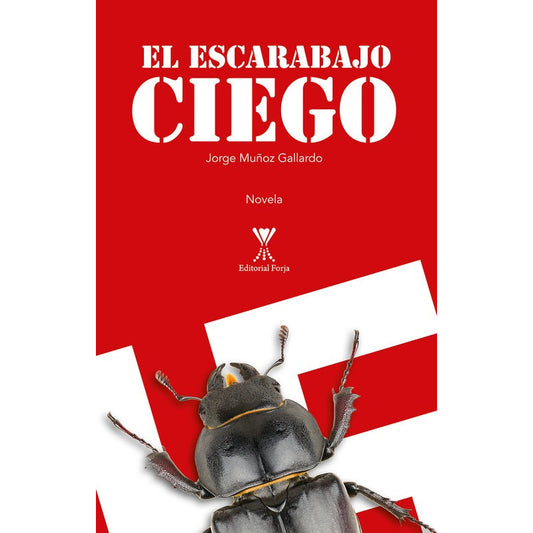 El Escarabajo Ciego / Jorge Muñoz Gallardo