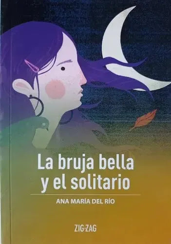 La Bruja Bella Y El Solitario / Ana Maria Del Rio