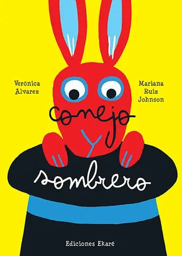 Conejo Y Sombrero (tapa Dura) / Ekare