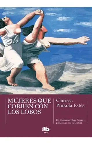 Mujeres Que Corren Con Los Lobos / Clarissa Pinkola Estés