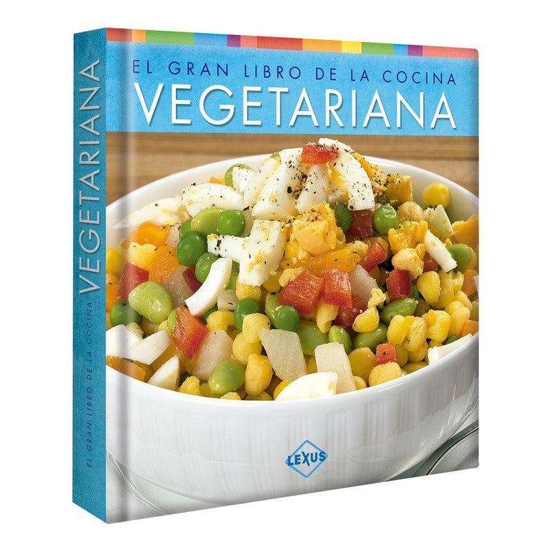El Gran Libro De La Cocina Vegetariana / Lexus