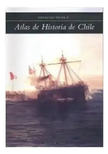 Atlas De Historia De Chile / Osvaldo Silva