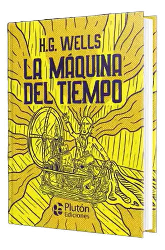 La Maquina Del Tiempo (tapa Dura Ilustrado) / H.g. Wells