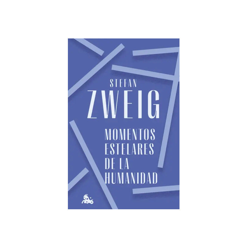 Momentos Estelares De La Humanidad / Stefan Zweig