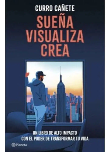 Sueña, Visualiza, Crea / Curro Cañete