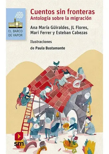 Cuentos Sin Fronteras Antologia Sobre La Migracion / Sm