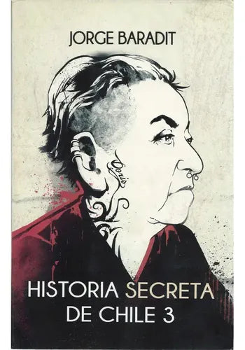 Historia Secreta De Chile 3 / Jorge Baradit