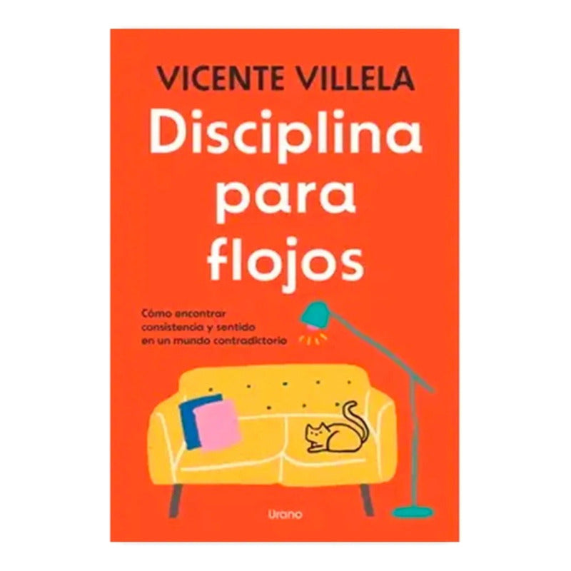 Disciplina Para Flojos / Vicente Villela