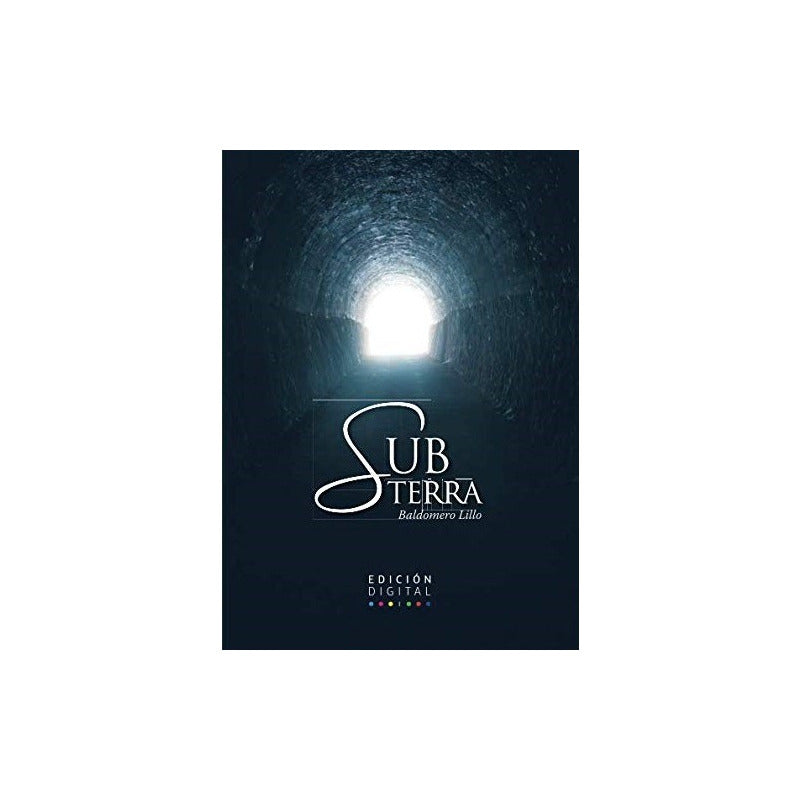 Subterra / Baldomero Lillo