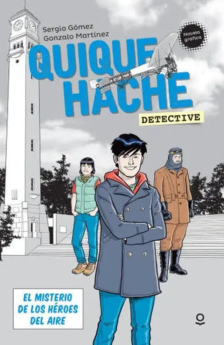 Quique Hache El Misterio De Los Héroes Del Aire / S. Gómez