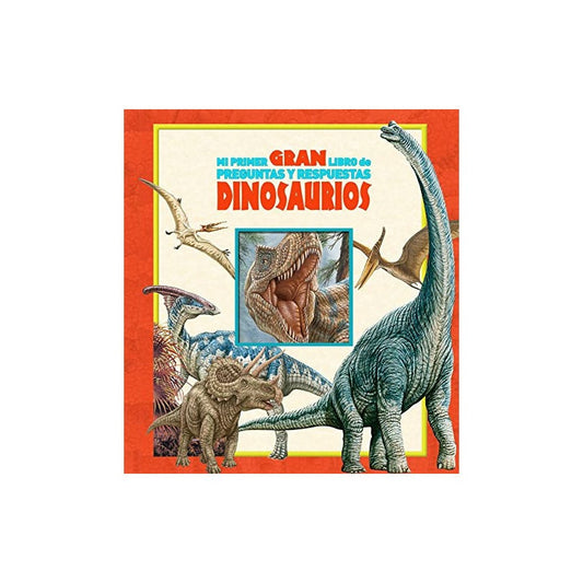 Mi Primer Gran Libro De Preguntas Y Respuestas Dinosaurios