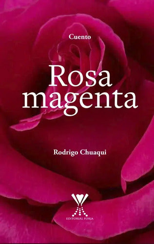 Rosa Magenta / Rodrigo Chuaqui Farru