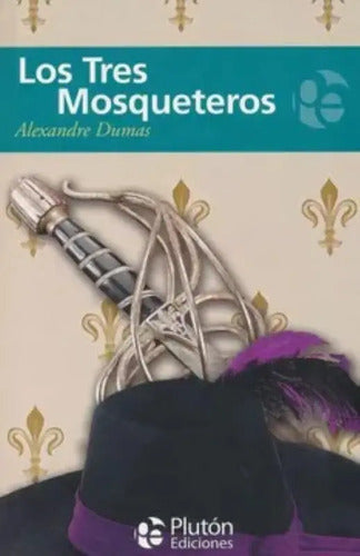 Los Tres Mosqueteros / Alejandro Dumas