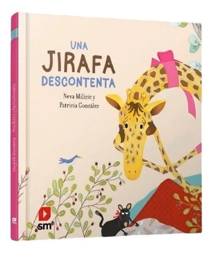 Una Jirafa Descontenta (tapa Dura) / Neva Milicic
