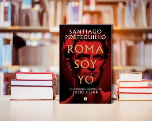 Roma Soy Yo / Santiago Posteguillo