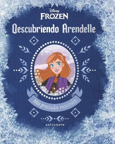 Descubriendo Arendelle Mis Preciados Recuerdos / Frozen