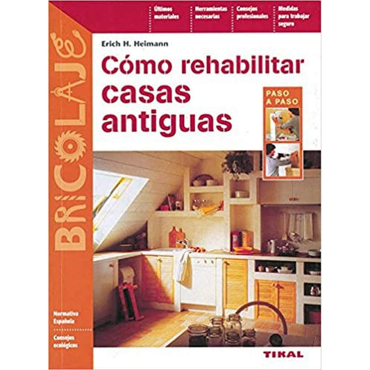 Como Rehabilitar Casas Antiguas / Tikal