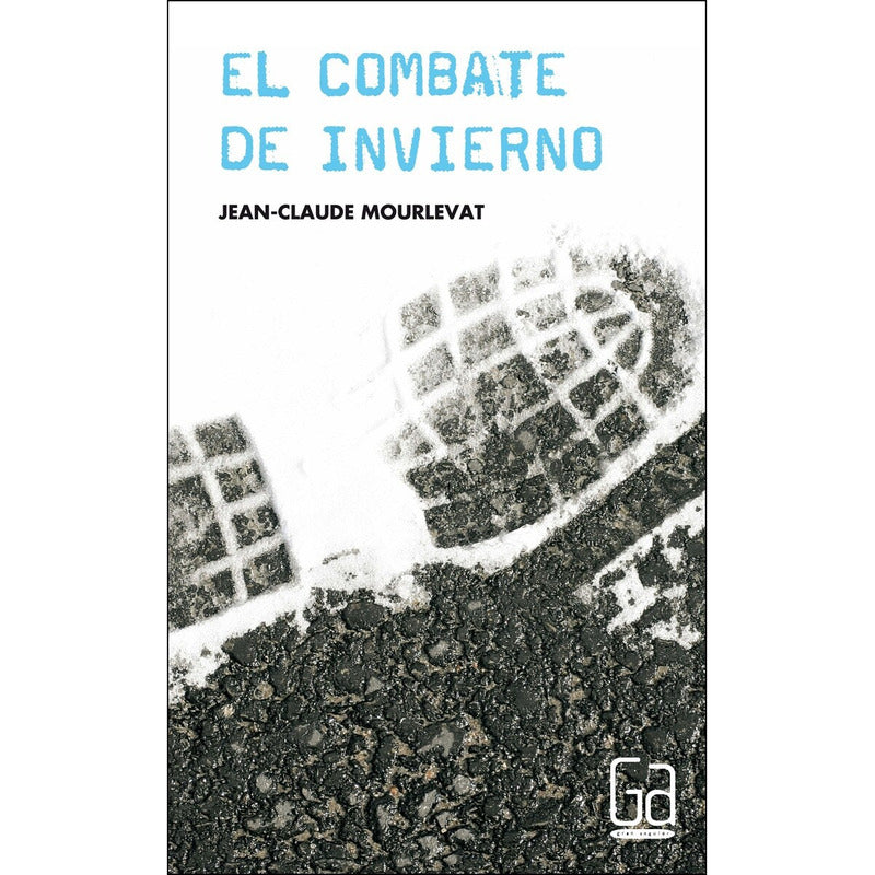 El Combate De Invierno / Jean Claude Mourlevat
