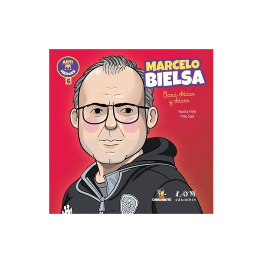 Marcelo Bielsa Para Chicas Y Chicos / Lom
