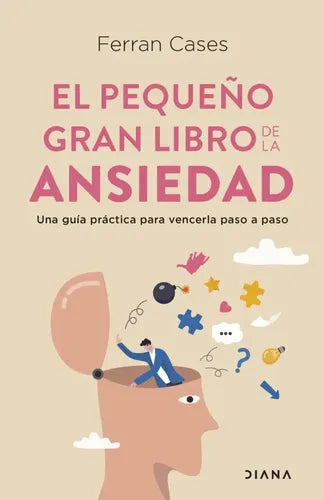El Pequeño Gran Libro De La Ansiedad / Ferran Cases
