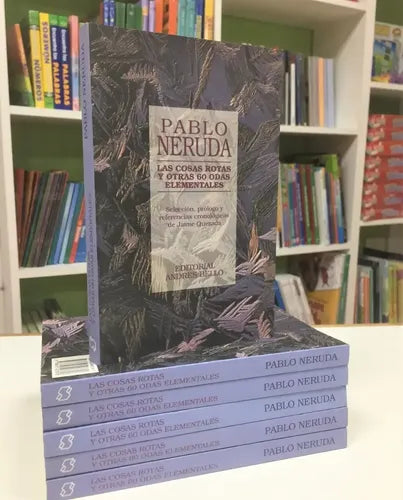 Las Cosas Rotas Y Otras 60 Odas Elementales / Pablo Neruda