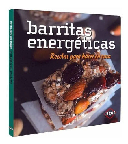 Barritas Energéticas Recetas Para Hacer En Casa / Lexus
