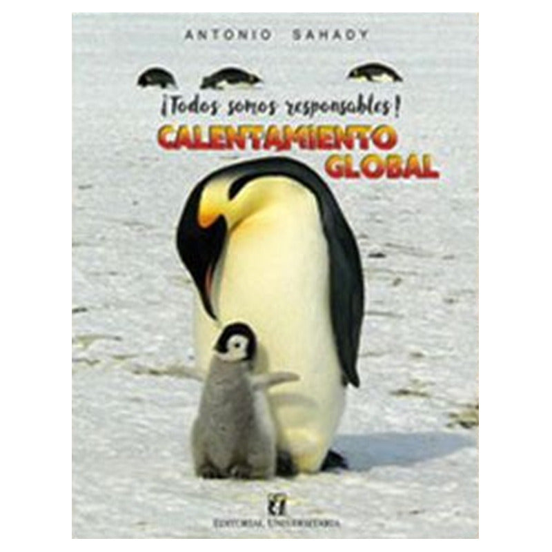 Todos Somos Responsables Calentamiento Global / Sahady